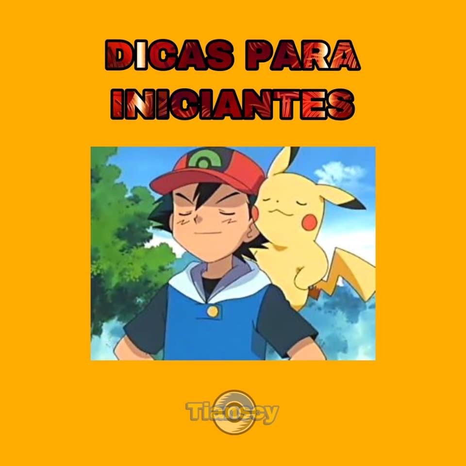 Dicas Para Iniciantes - Blog Pokémon Age